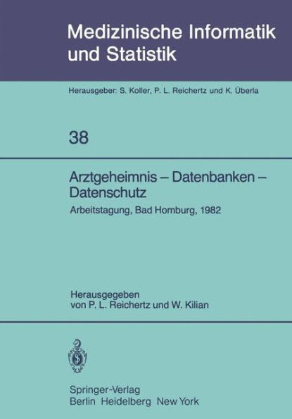 Arztgeheimnis - Datenbanken - Datenschutz: Arbeitstagung, Bad Homburg, 1982