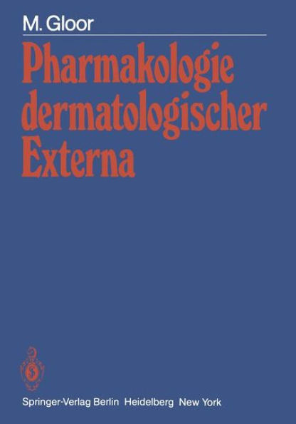 Pharmakologie dermatologischer Externa: Physiologische Grundlagen - Prüfmethoden - Wirkungseffekte