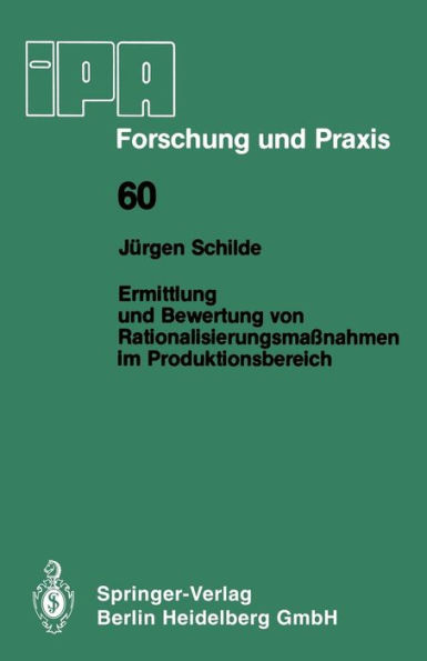 Ermittlung und Bewertung von Rationalisierungsmaï¿½nahmen im Produktionsbereich: - Ein Beitrag zur rationellen Produktionsplanung -