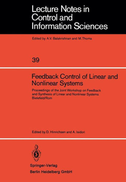 Feedback Control of Linear and Nonlinear Systems: Proceedings of the Joint Workshop on Feedback and Synthesis of Linear and Nonlinear Systems, Bielefeld /Rom