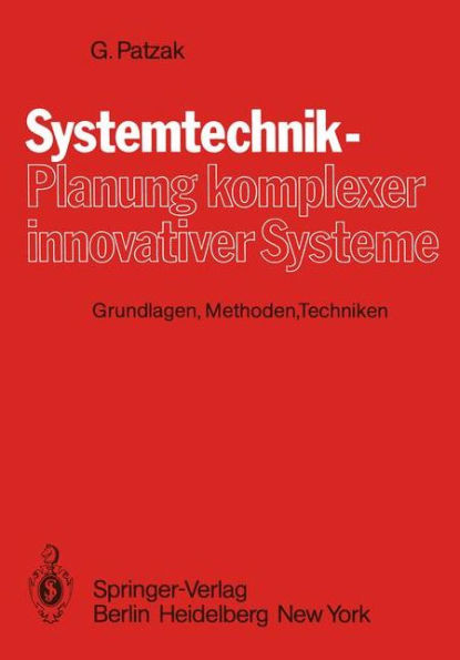 Systemtechnik - Planung komplexer innovativer Systeme: Grundlagen, Methoden, Techniken