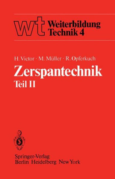 Zerspantechnik: Teil II Drehen, Hobeln und Stoï¿½en, Rï¿½umen, Bohren, Frï¿½sen