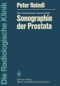 Title: Die transrektale transversale Sonographie der Prostata, Author: Peter Reindl