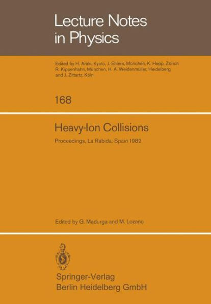 Heavy-Ion Collisions: Proceedings of the International Summer School Held in La Rábida (Huelva), Spain, June 7-18, 1982