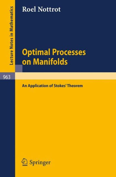 Optimal Processes on Manifolds: An Application of Stoke's Theorem / Edition 1