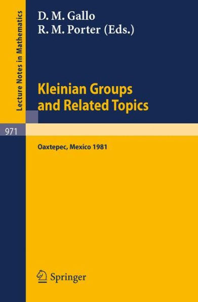 Kleinian Groups and Related Topics: Proceedings of the Workshop Held at Oaxtepec, Mexico, August 10-14, 1981 / Edition 1