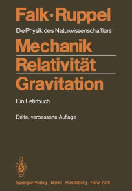 Title: Mechanik, Relativitï¿½t, Gravitation: Die Physik des Naturwissenschaftlers, Author: Gottfried Falk
