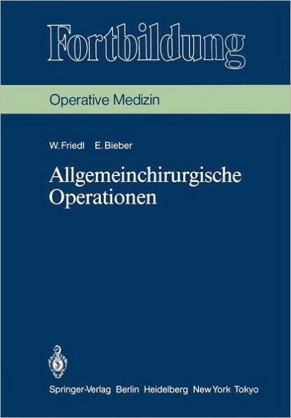 Allgemeinchirurgische Operationen: Prinzipien und Organisation der allgemeinchirurgischen Arbeit. Das Instrumentarium, die Indikationen und die Operationstechnik