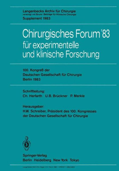 Chirurgisches Forum '83 für experimentelle und klinische Forschung: 100. Kongreß der Deutschen Gesellschaft für Chirurgie, Berlin, 6. bis 9. April 1983