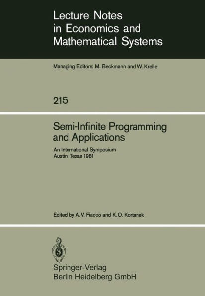 Semi-Infinite Programming and Applications: An International Symposium Austin, Texas, September 8-10, 1981