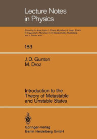 Title: Introduction to the Theory of Metastable and Unstable States, Author: J. D. Gunton