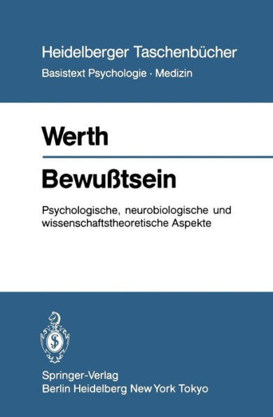 Bewuï¿½tsein: Psychologische, neurobiologische und wissenschaftstheoretische Aspekte