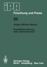 Title: Prozeï¿½ï¿½berwachung beim Galvanoformen, Author: J.W. Bïcker