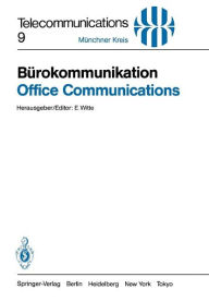 Title: Bï¿½rokommunikation / Office Communications: Ein Beitrag zur Produktivitï¿½tssteigerung / Key to Improved Productivity. Vortrï¿½ge des am 3./4. Mai 1983 in Mï¿½nchen abgehaltenen Kongresses, Author: E. Witte
