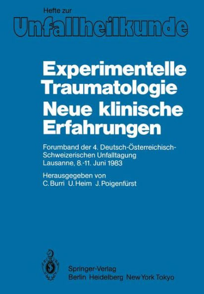 Experimentelle Traumatologie Neue klinische Erfahrungen: Forumband der 4. Deutsch-Österreichisch-Schweizerischen Unfalltagung Lausanne, 8.-11. Juni 1983