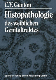 Title: Histopathologie des weiblichen Genitaltraktes, Author: C.Y. Genton