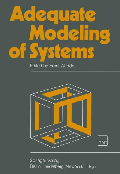 Adequate Modeling of Systems: Proceedings of the International Working Conference on Model Realism Held in Bad Honnef, Federal Republic of Germany, April 20-23, 1982