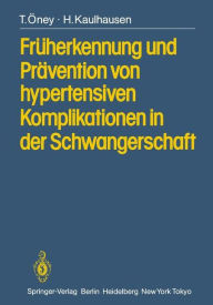 Title: Frï¿½herkennung und Prï¿½vention von hypertensiven Komplikationen in der Schwangerschaft, Author: T. ïney