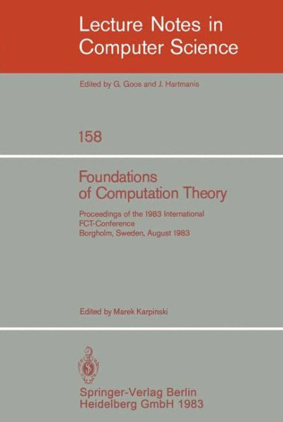 Foundations of Computation Theory: Proceedings of the 1983 International FCT-Conference Borgholm, Sweden, August 21-27, 1983