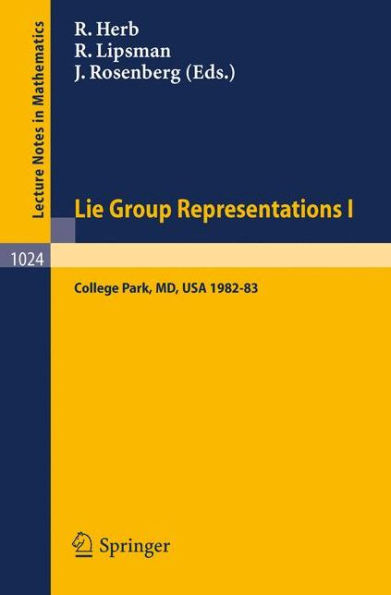 Lie Group Representations I: Proceedings of the Special Year held at the University of Maryland, College Park, 1982-1983 / Edition 1