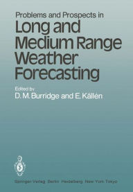 Title: Problems and Prospects in Long and Medium Range Weather Forecasting, Author: D.M. Burridge