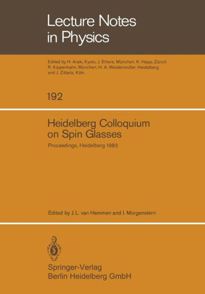 Heidelberg Colloquium on Spin Glasses: Proceedings of a Colloquium held at the University of Heidelberg 30 May -3 June, 1983