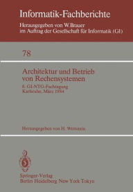 Title: Architektur und Betrieb von Rechensystemen: 8. GI-NTG-Fachtagung Karlsruhe, 26.-28. Mï¿½rz 1984, Author: H. Wettstein