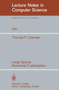 Title: Large Sparse Numerical Optimization, Author: T. F. Coleman