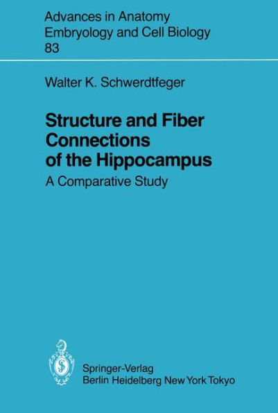 Structure and Fiber Connections of the Hippocampus: A Comparative Study / Edition 1