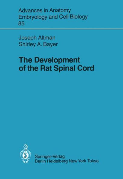 The Development of the Rat Spinal Cord / Edition 1
