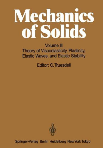 Mechanics of Solids: Volume III: Theory of Viscoelasticity, Plasticity, Elastic Waves, and Elastic Stability