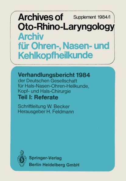 Verhandlungsbericht 1984 der Deutschen Gesellschaft fï¿½r Hals- Nasen- Ohren-Heilkunde, Kopf- und Hals-Chirurgie: Teil I: Referate