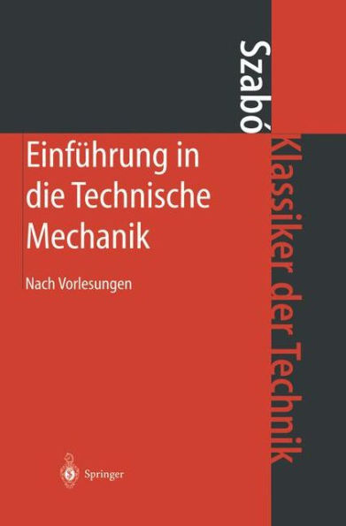 Einfï¿½hrung in die Technische Mechanik: Nach Vorlesungen