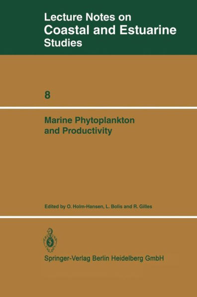 Marine Phytoplankton and Productivity: Proceedings of the invited lectures to a symposium organized within the 5th conference of the European Society for Comparative Physiology and Biochemistry - Taormina, Sicily, Italy, September 5-8, 1983