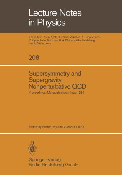 Supersymmetry and Supergravity Nonperturbative QCD: Proceedings of the Winter School Held in Mahabaleshwar, India, January 5-19, 1984