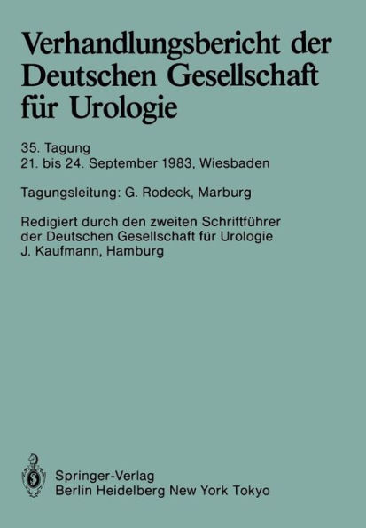 Verhandlungsbericht der Deutschen Gesellschaft fï¿½r Urologie: 21. bis 24. September 1983, Wiesbaden