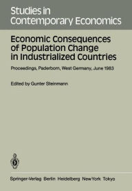 Title: Economic Consequences of Population Change in Industrialized Countries: Proceedings of the Conference on Population Economics Held at the University of Paderborn, West Germany, June 1-3, 1983, Author: G. Steinmann
