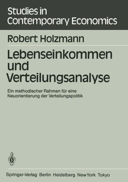 Lebenseinkommen und Verteilungsanalyse: Ein methodischer Rahmen für eine Neuorientierung der Verteilungspolitik