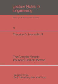 Title: The Complex Variable Boundary Element Method, Author: T. V. Hromadka