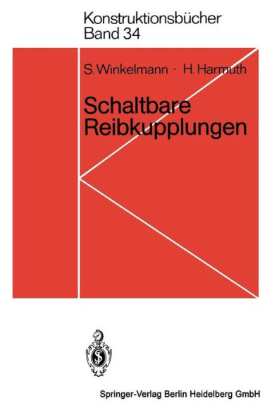 Schaltbare Reibkupplungen: Grundlagen, Eigenschaften, Konstruktionen