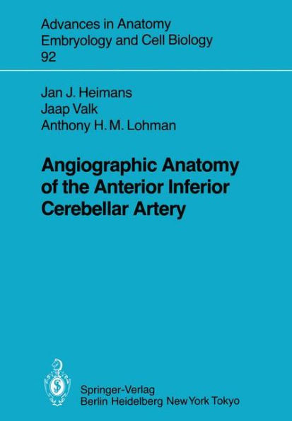 Angiographic Anatomy of the Anterior Inferior Cerebellar Artery / Edition 1