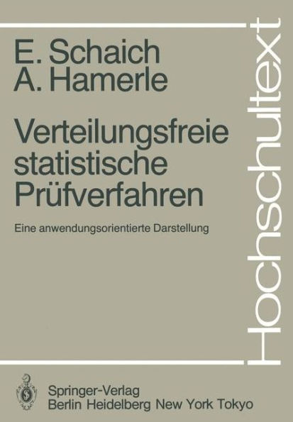 Verteilungsfreie statistische Prï¿½fverfahren: Eine anwendungsorientierte Darstellung