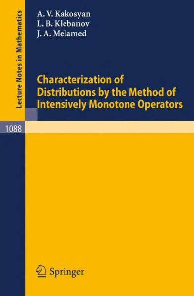 Characterization of Distributions by the Method of Intensively Monotone Operators / Edition 1