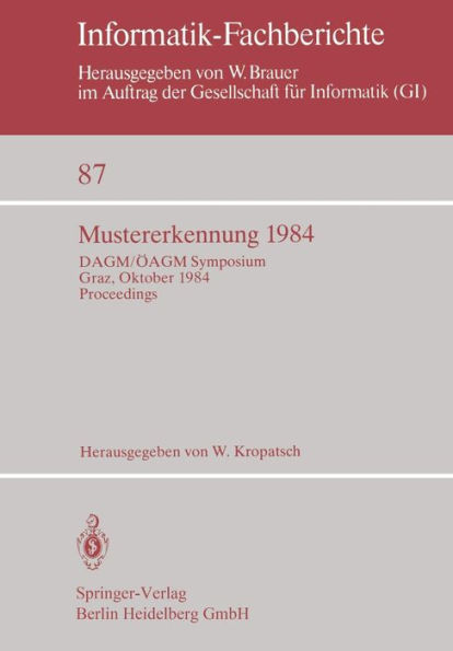 Mustererkennung 1984: DAGM/ÖAGM Symposium Graz, 2.-4. Oktober 1984 Proceedings