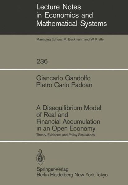 A Disequilibrium Model of Real and Financial Accumulation in an Open Economy: Theory, Evidence, and Policy Simulations