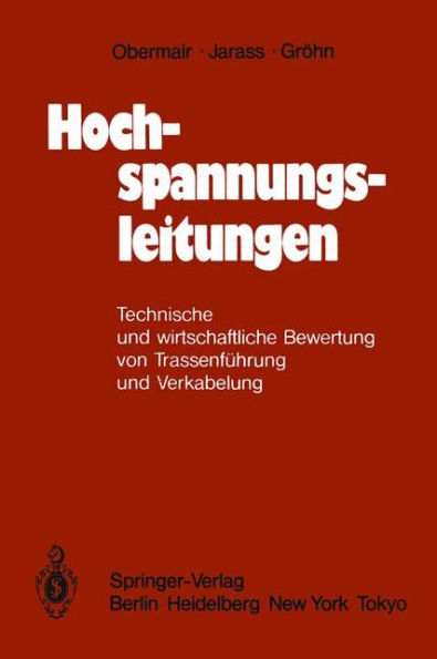 Hochspannungsleitungen: Technische und wirtschaftliche Bewertung von Trassenfï¿½hrung und Verkabelung