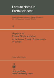 Title: Aspects of Fluvial Sedimentation in the Lower Triassic Buntsandstein of Europe, Author: Detlef Mader