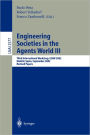 Engineering Societies in the Agents World III: Third International Workshop, ESAW 2002, Madrid ...