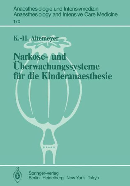 Narkose- und ï¿½berwachungssysteme fï¿½r die Kinderanaesthesie: Experimentelle und klinische Untersuchungen zur Bewertung und Neuentwicklung