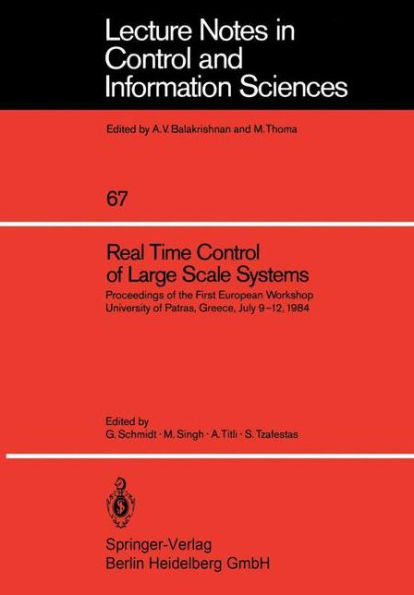 Real Time Control of Large Scale Systems: Proceedings of the First European Workshop, University of Patras, Greece, July 9-12, 1984